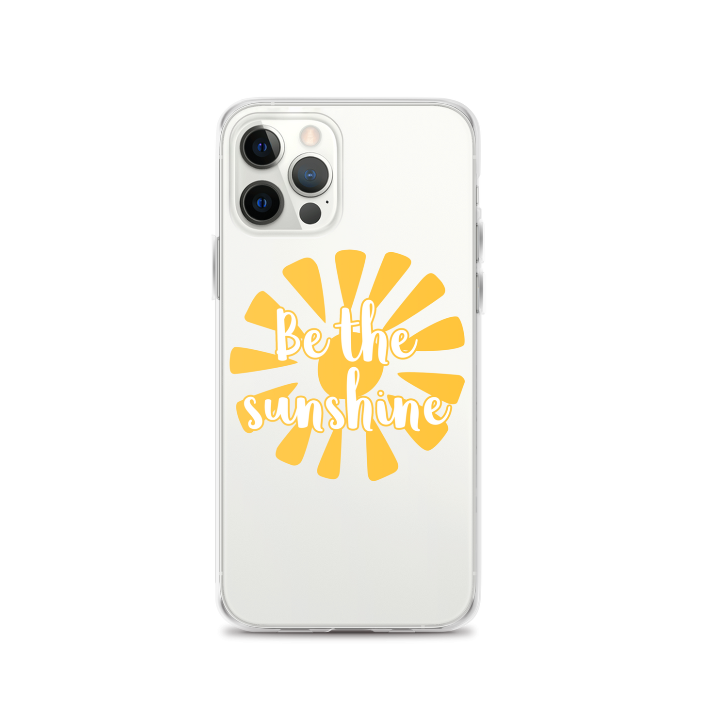 "Be the Sunshine" iPhone Case