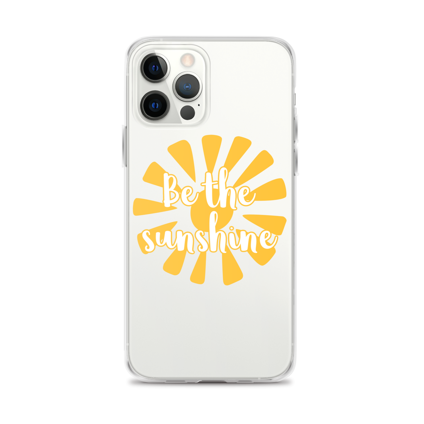 "Be the Sunshine" iPhone Case