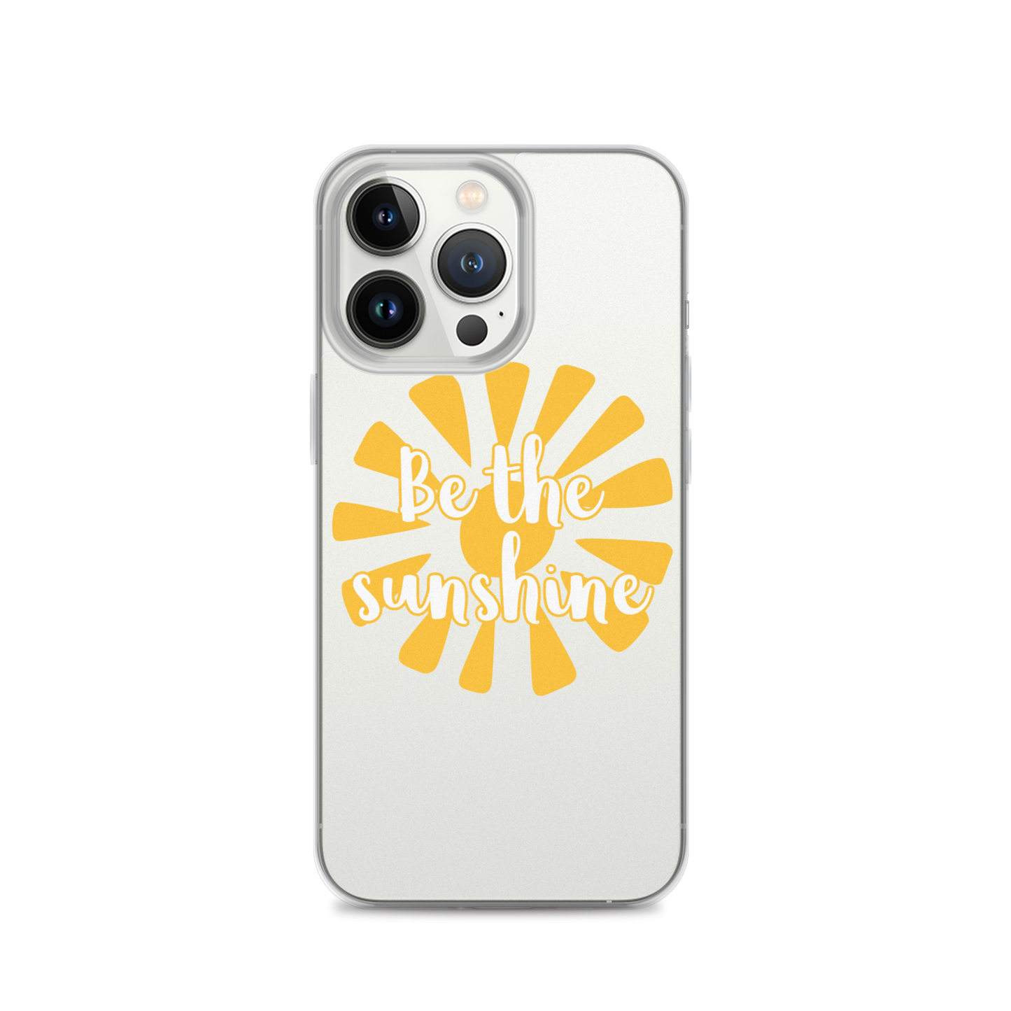 "Be the Sunshine" iPhone Case