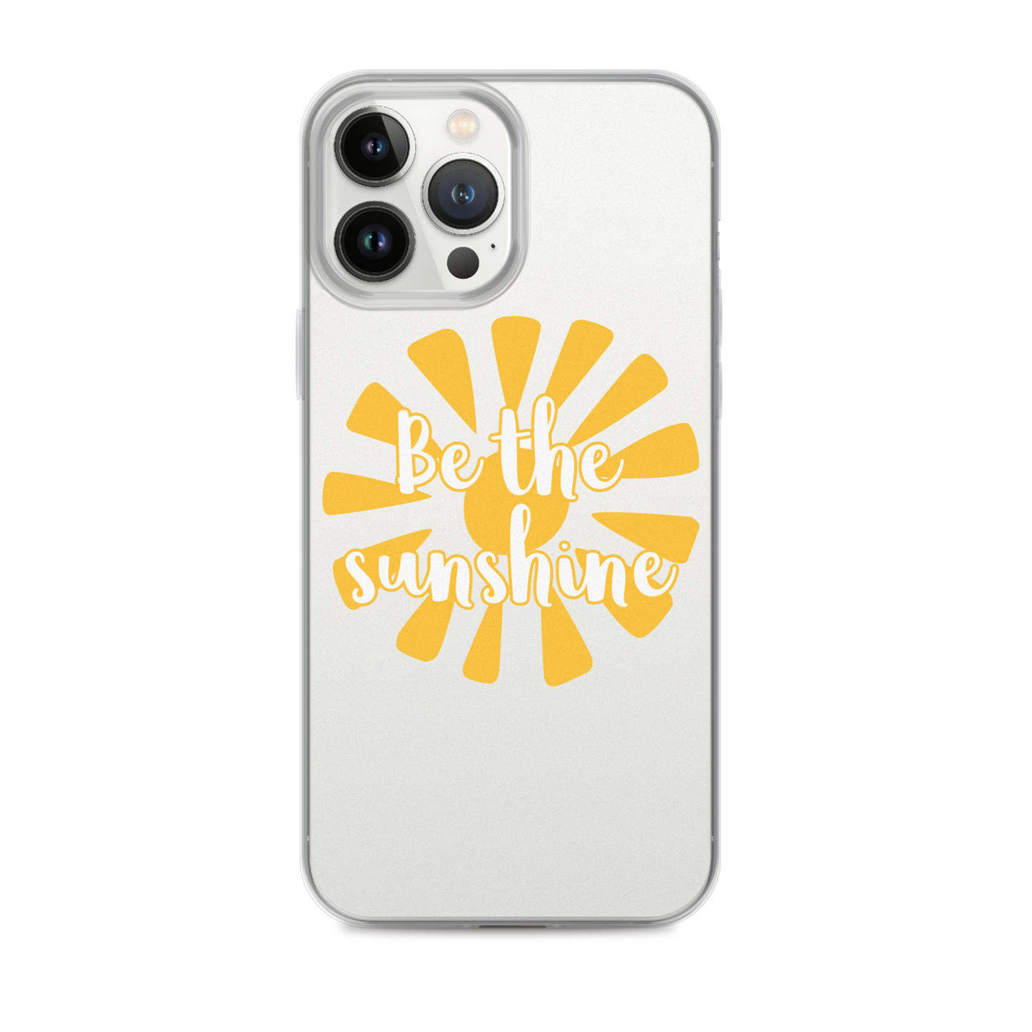 "Be the Sunshine" iPhone Case