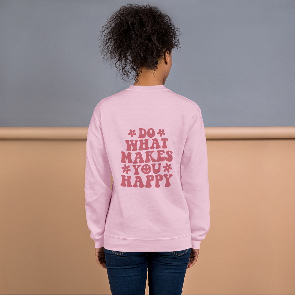 "Do What Makes You Happy" Sweatshirt
