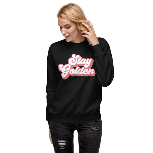 "Stay Golden" Unisex Premium Sweatshirt