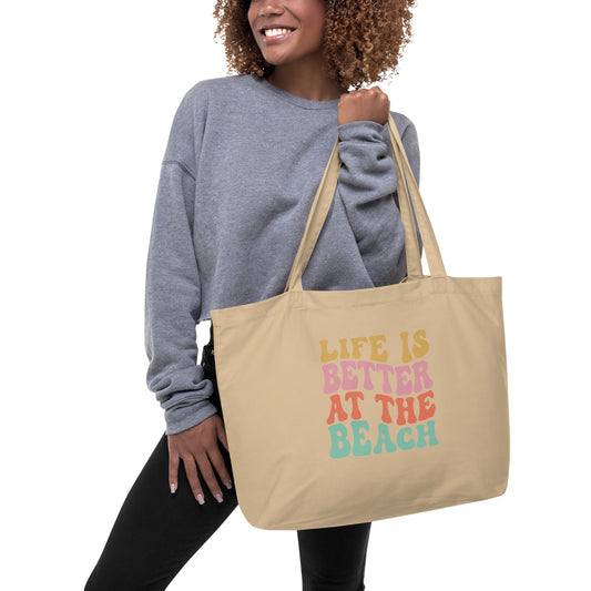 "Life is Better at the Beach" Large organic tote bag