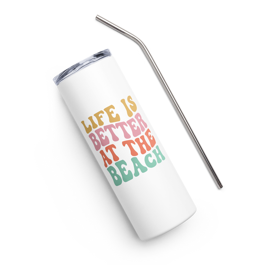 "Life is Better at the Beach" Stainless steel tumbler